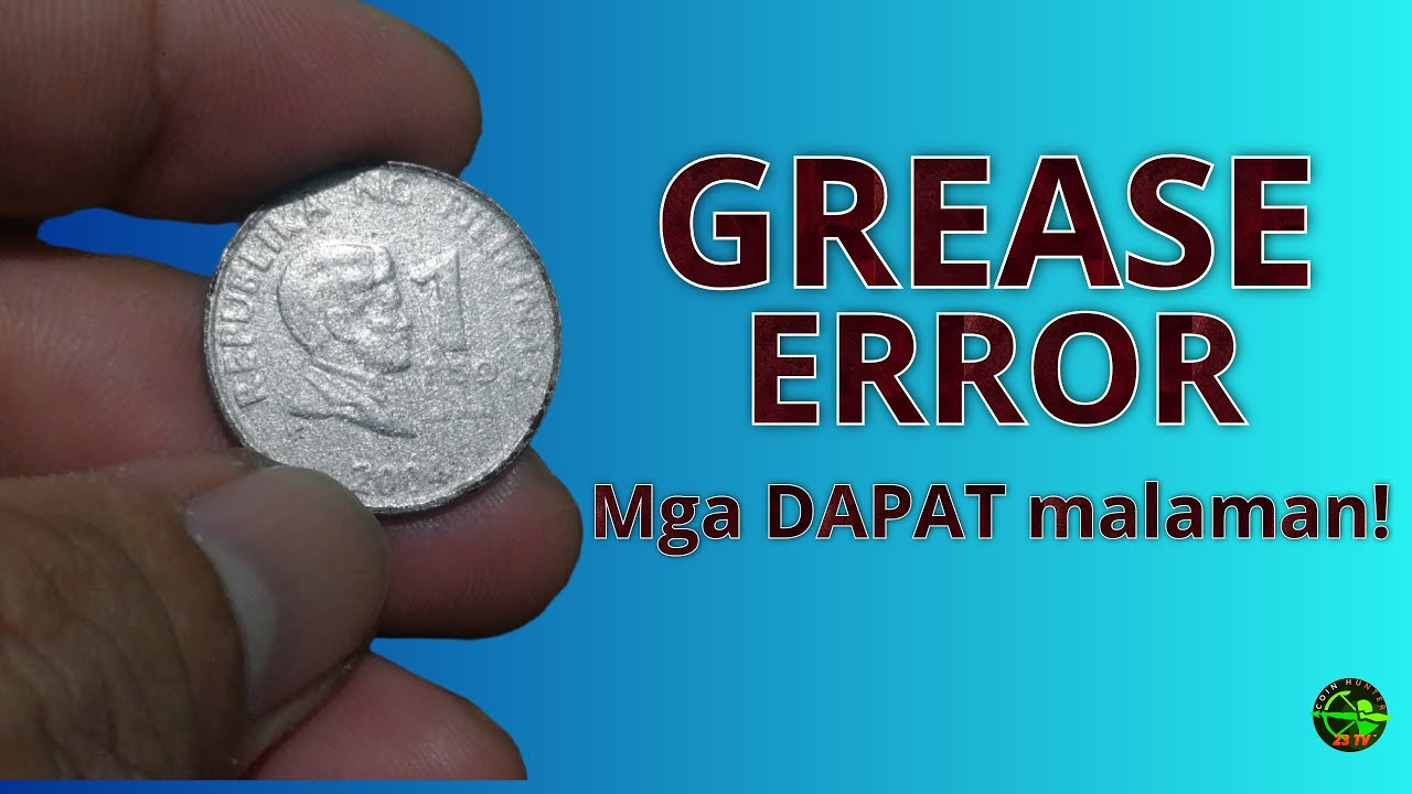COINS COLLECTOR | GREASE FILLED/ STRUCK THROUGH GREASE ERROR Mga DAPAT malaman!
