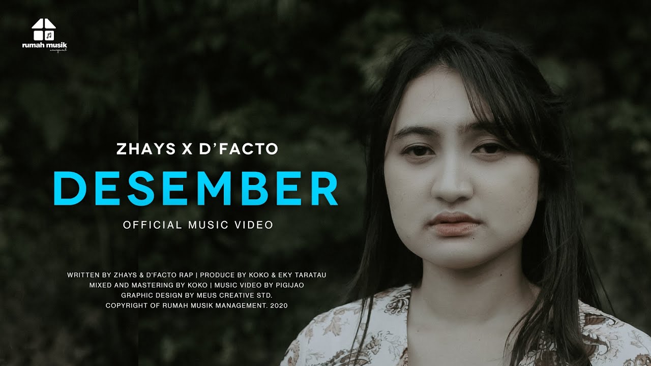 ZHAYS X D'FACTO - DESEMBER (OFFICIAL VIDEO MUSIC)