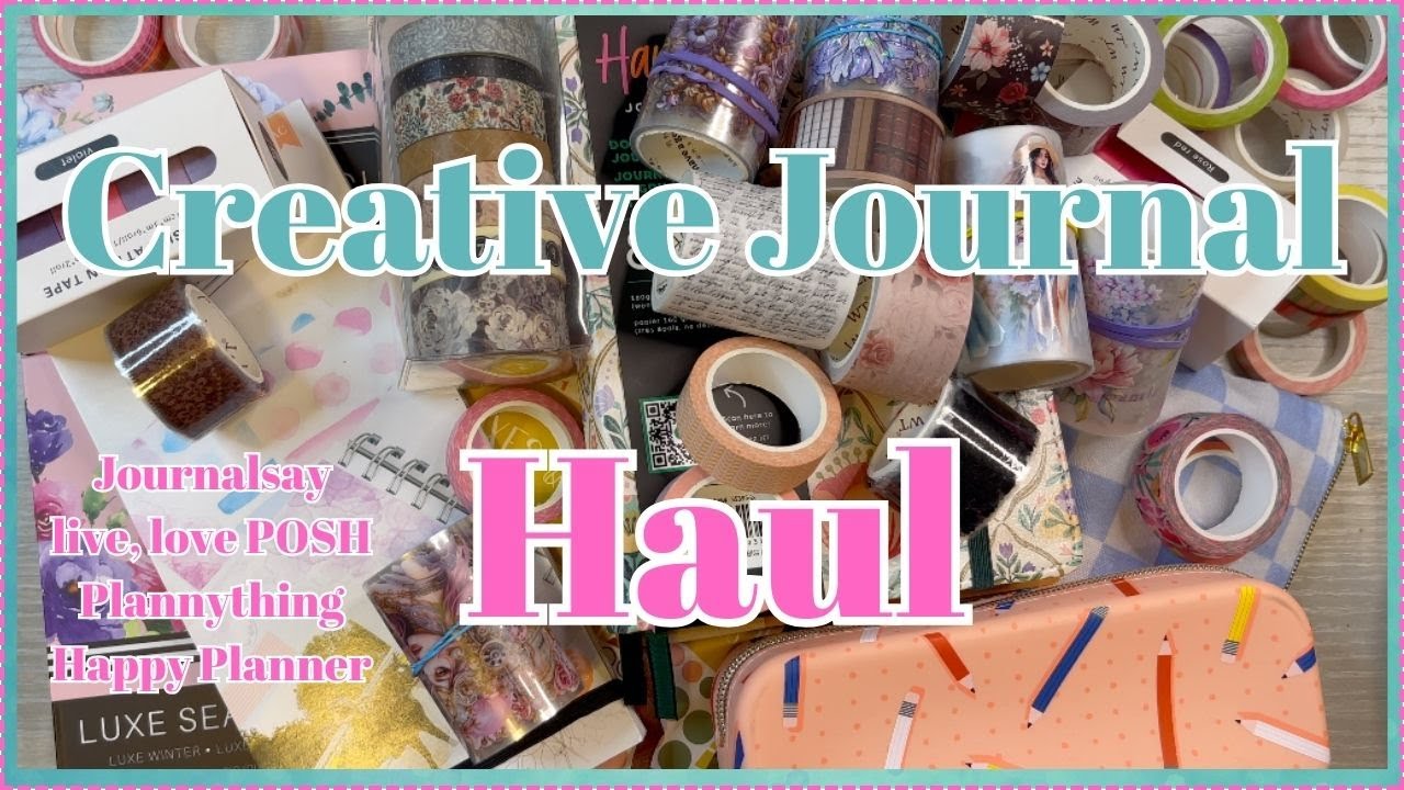 HUGE CREATIVE JOURNAL HAUL | JOURNALSAY | LIVE, LOVE, POSH | PLANNYTHING | HAPPY PLANNER
