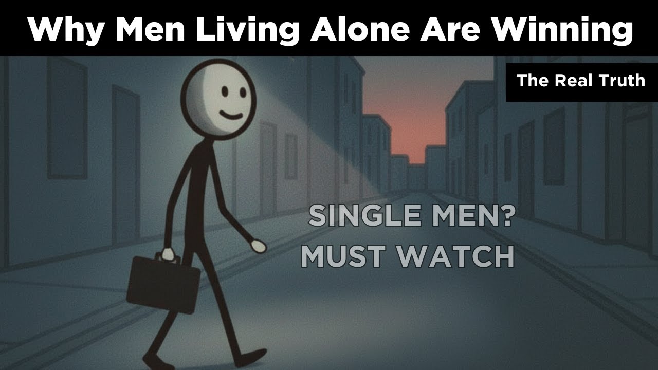 Why Men Living Alone Are Winning The Real Truth