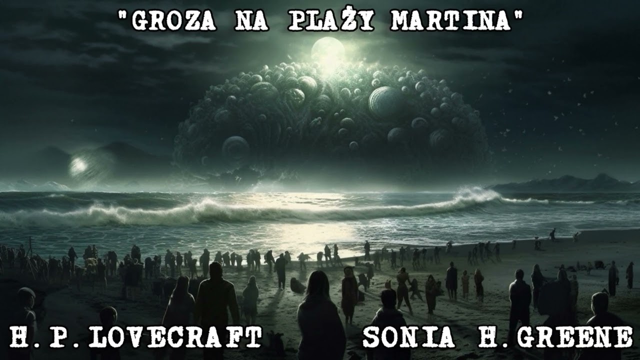 Horror na plaży Martina - H.P. Lovecraft i Sonia H. Greene [AUDIOBOOK LEKTOR PL]