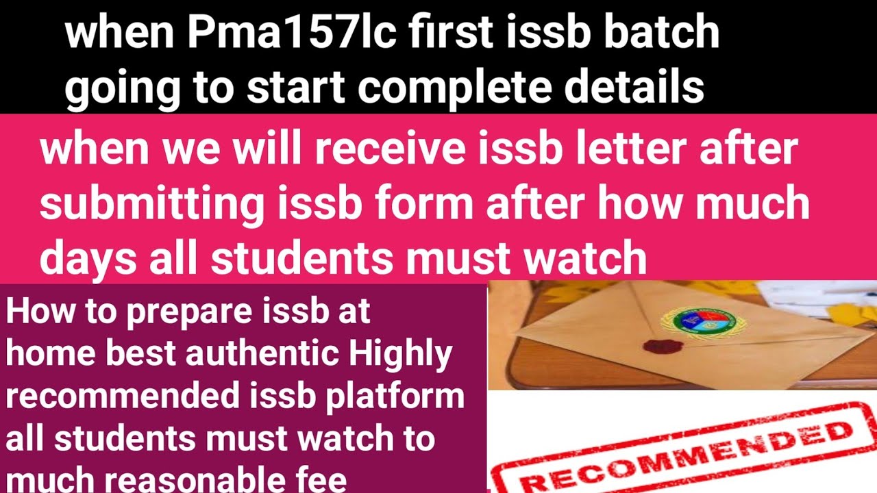 Pma157lc issb preparation/when we will receive issb call letter after submitting issb form 