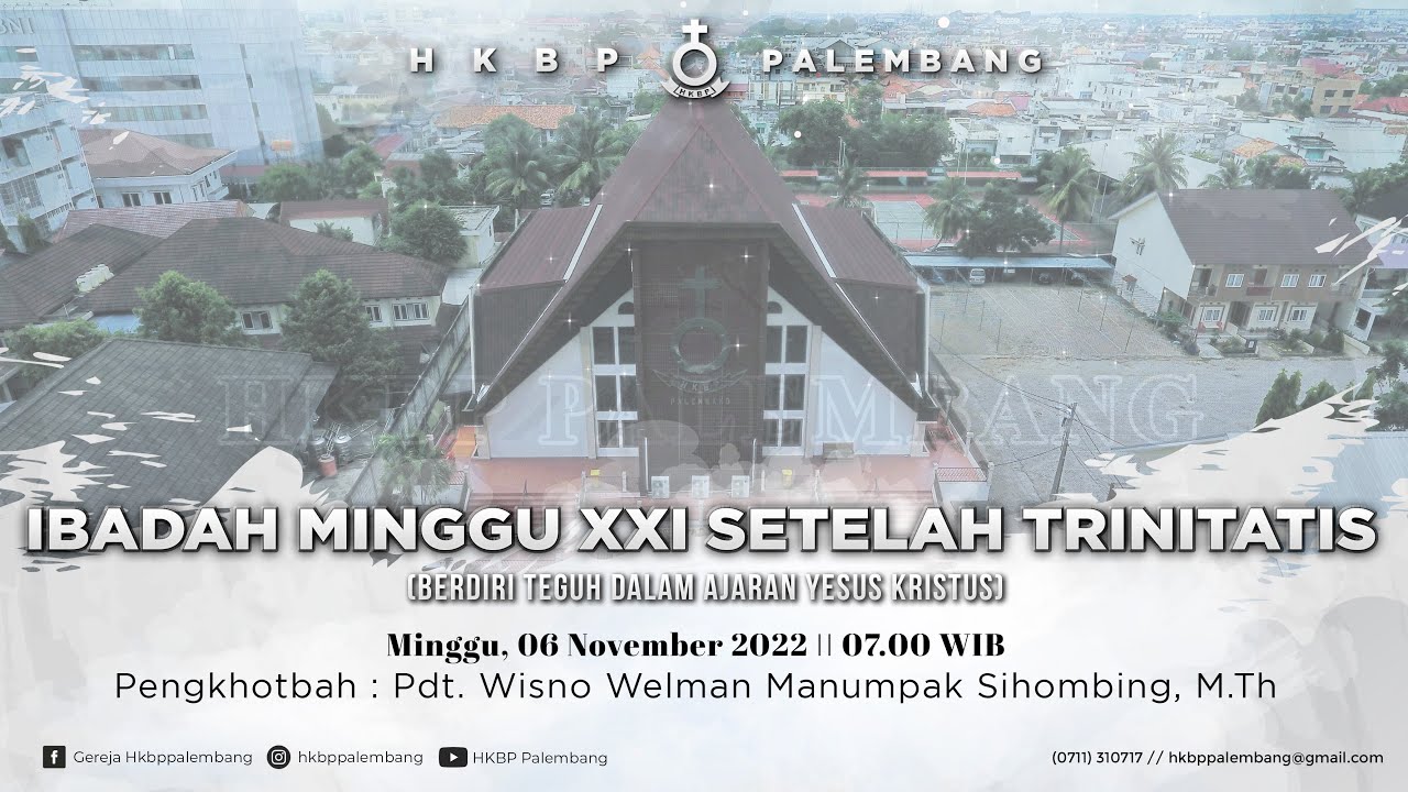 Ibadah Minggu XXI Setelah Trinitatis HKBP Palembang || 06 November 2022 (Bahasa Indonesia)