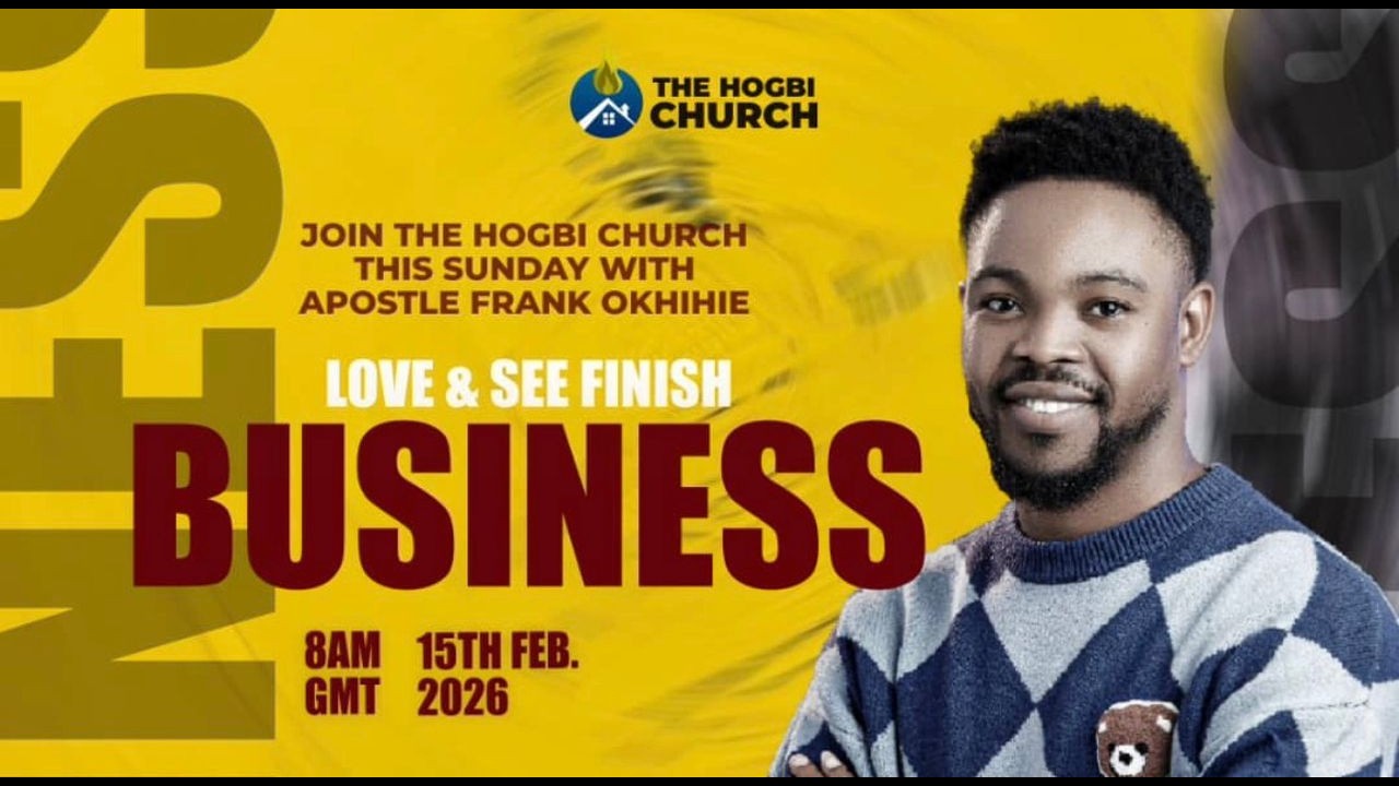 LOVE AND SEE FINISH || BUSINESS || APST FRANK OKHIHIE || THE HOGBI CHURCH