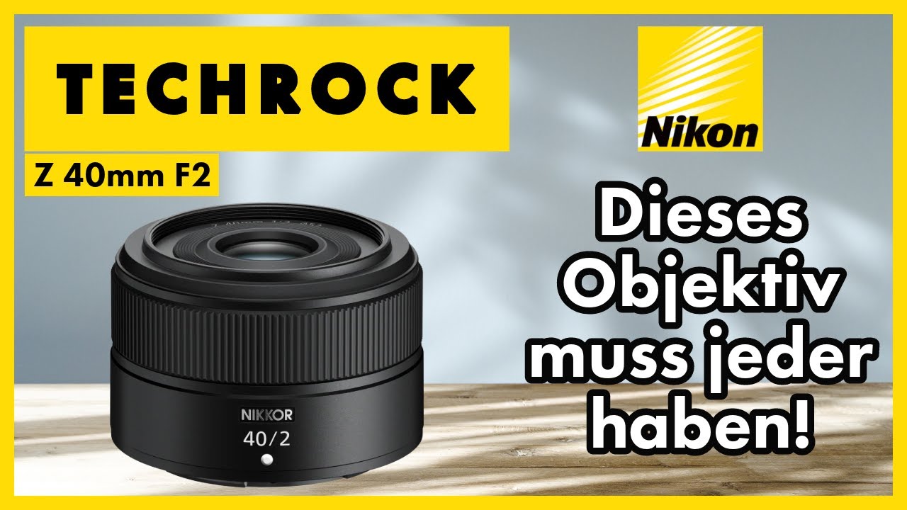 Nikon Z 40mm F2 | Das günstigste Z-Objektiv im großen Test | Techrock #9.6