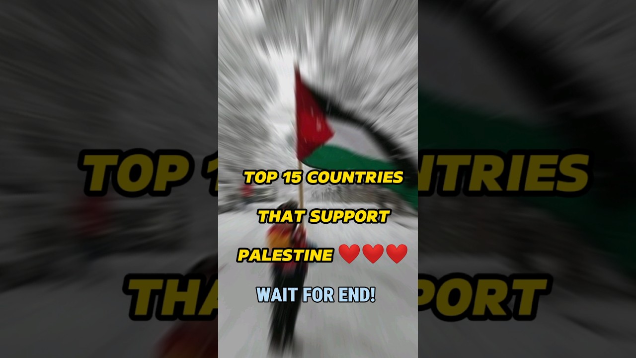 TOP 15 COUNTRIES THAT SUPPORT PALESTINE .|#palestine #shorts #Israel
