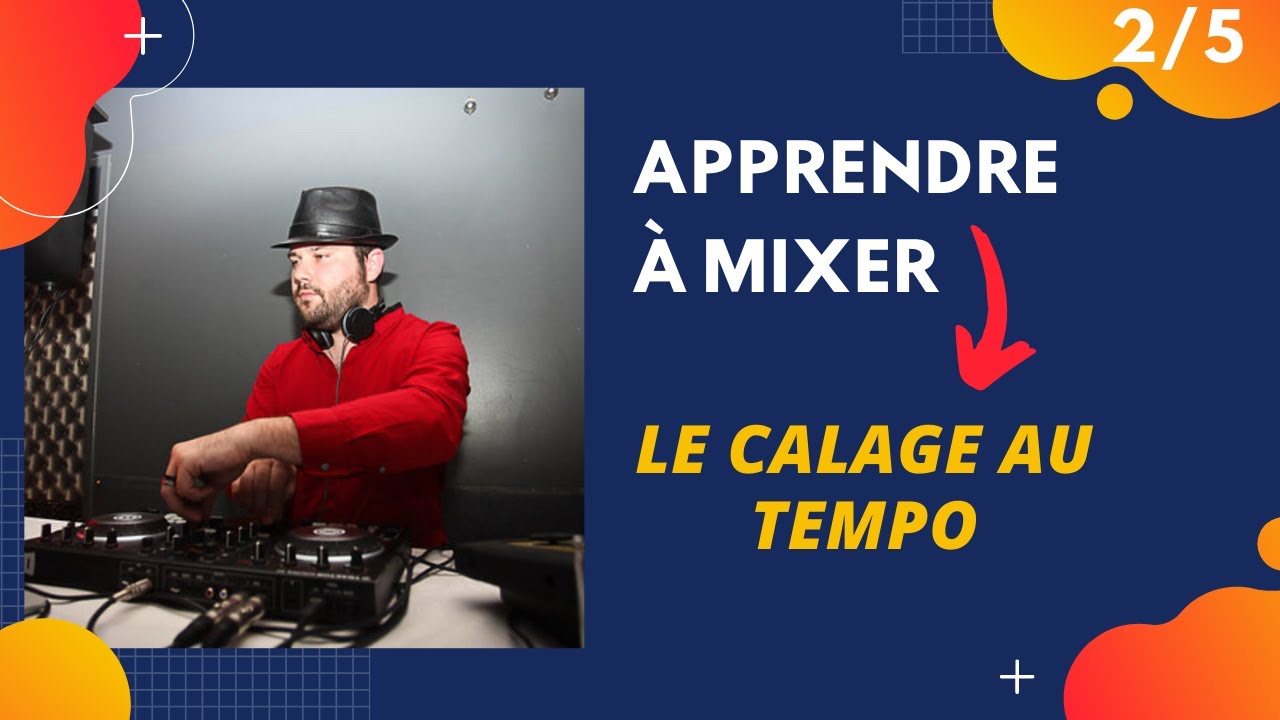 TUTO DJ [2/5] - Apprendre à mixer avec le calage au tempo pour devenir DJ