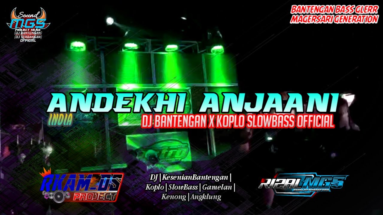 ANDEKHI ANJAANI(India) - DJ BANTENGAN X KOPLO SLOWBASS OFFICIAL||Bass Glerrr Nyantui