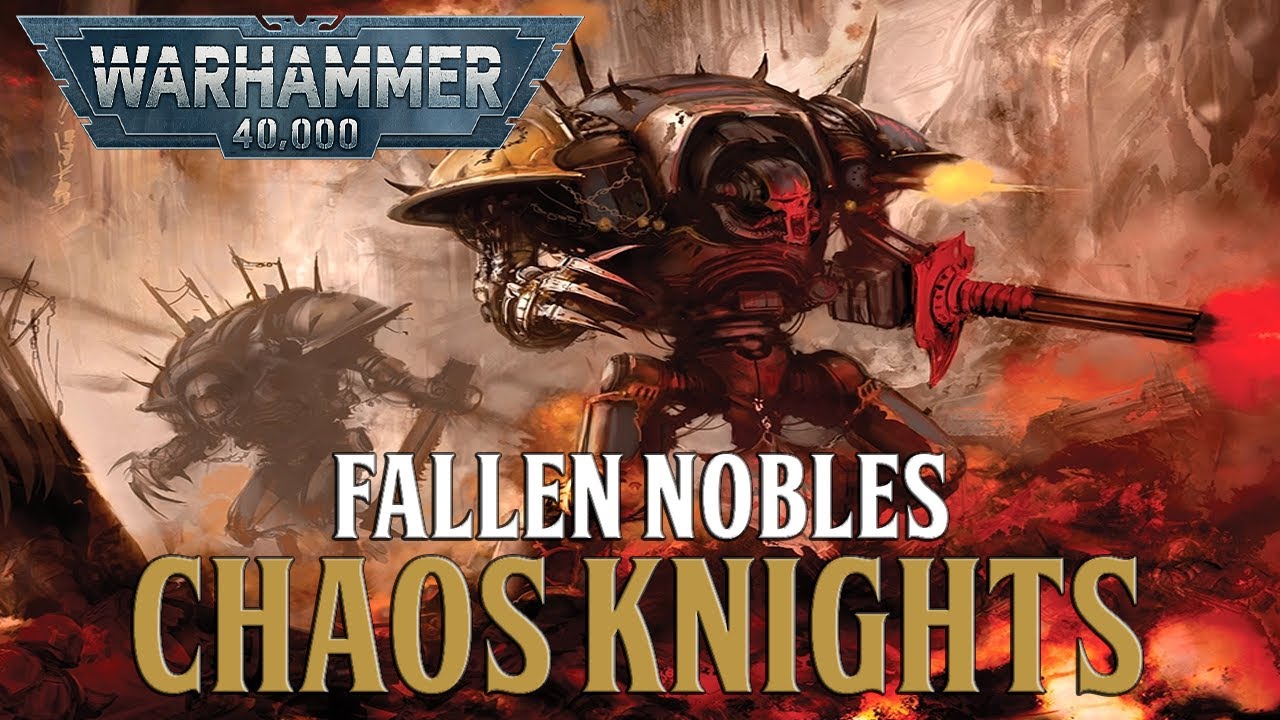 WARHAMMER 40K LORE - CHAOS KNIGHTS