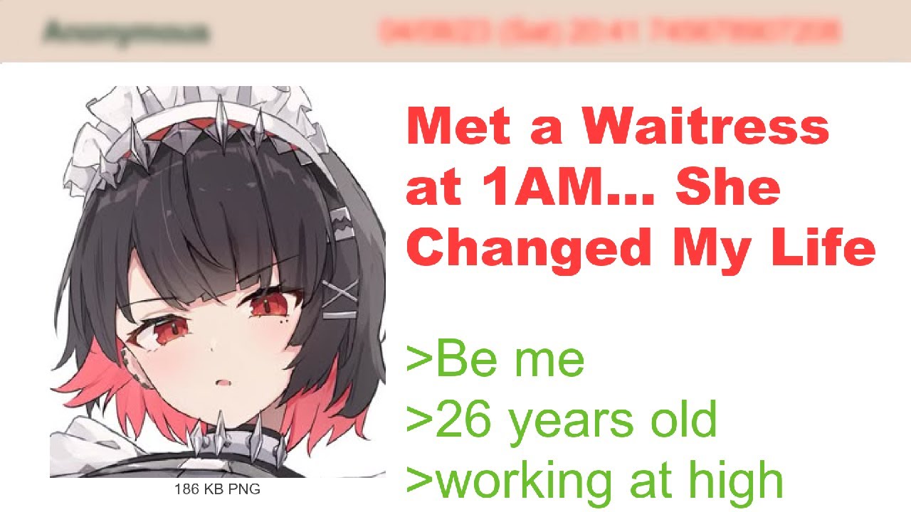 Met a Waitress at 1AM… She Changed My Life | 4Chan Greentext Stories