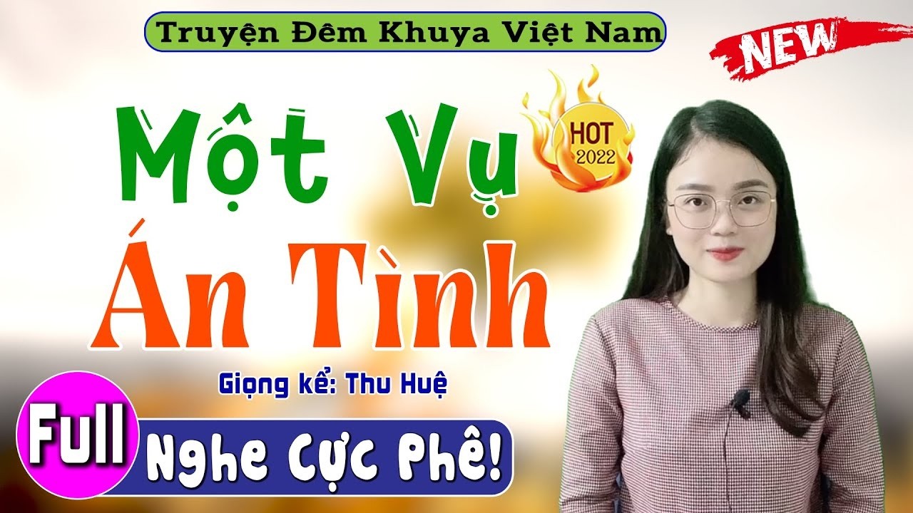 [FULL] MỘT VỤ ÁN TÌNH _ Mới nghe 5 phút là thấy tò mò