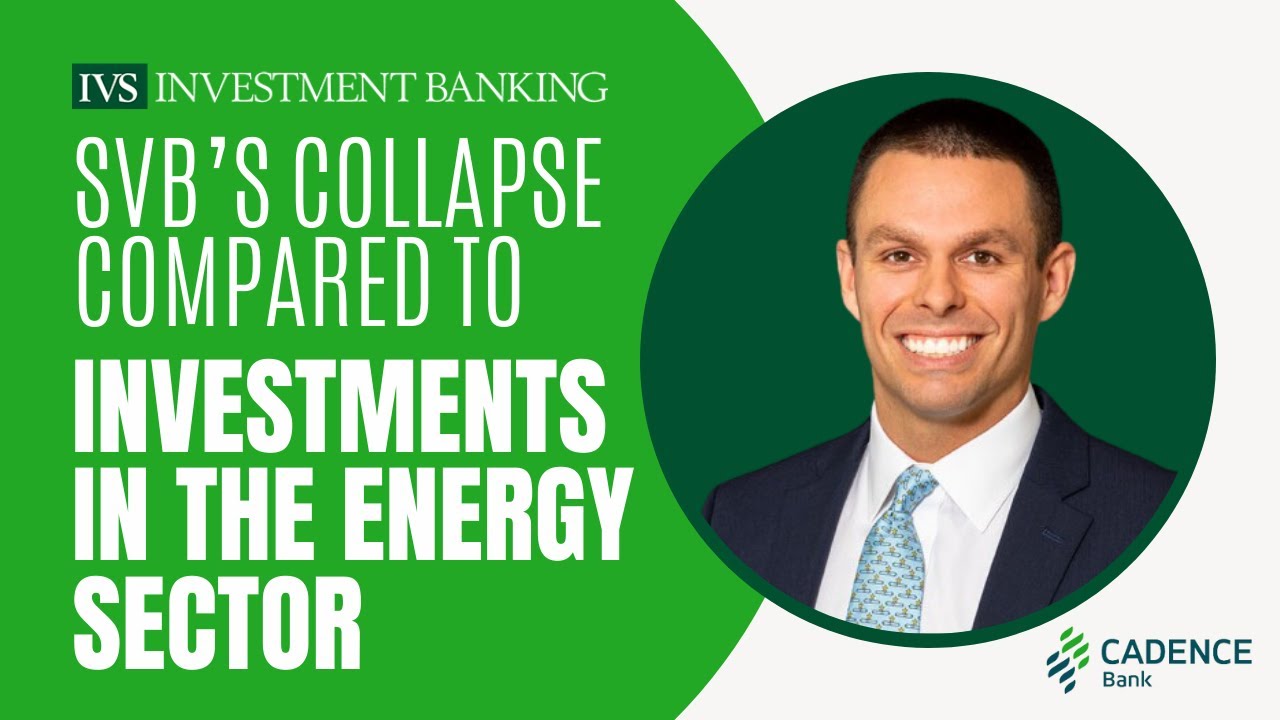 What Does SVB&rsquo;s Collapse Mean to Investments in the Energy Sector?