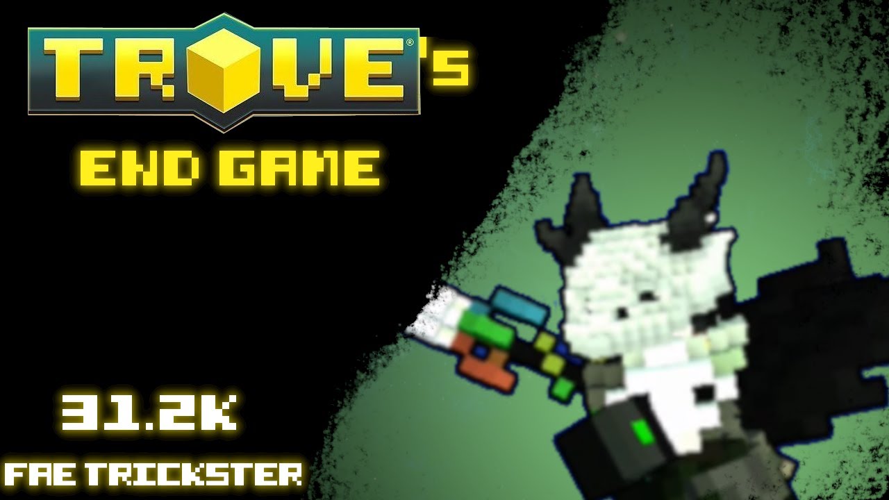 Trove's End Game : Episode 13 : Fae Trickster @31.2k PR (Trove Xbox One)