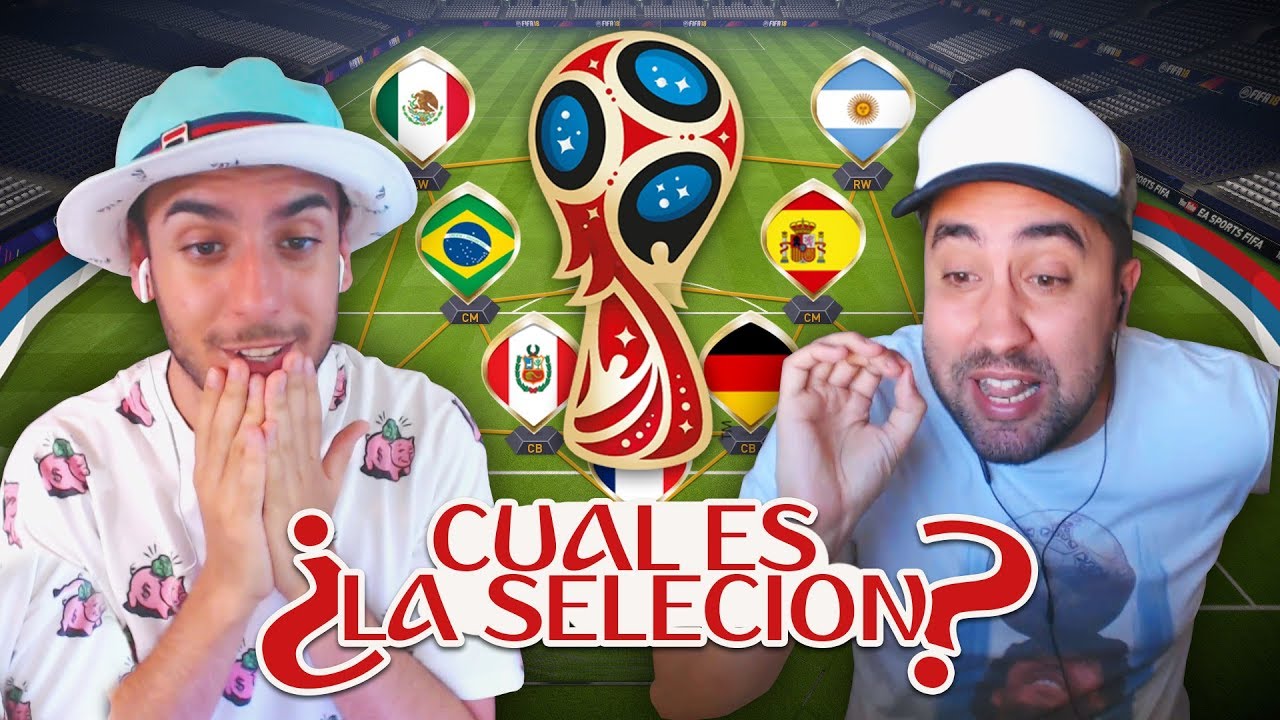 ¿CUAL ES LA SELECCIÓN DEL MUNDIAL 2018? con ROBERT PG