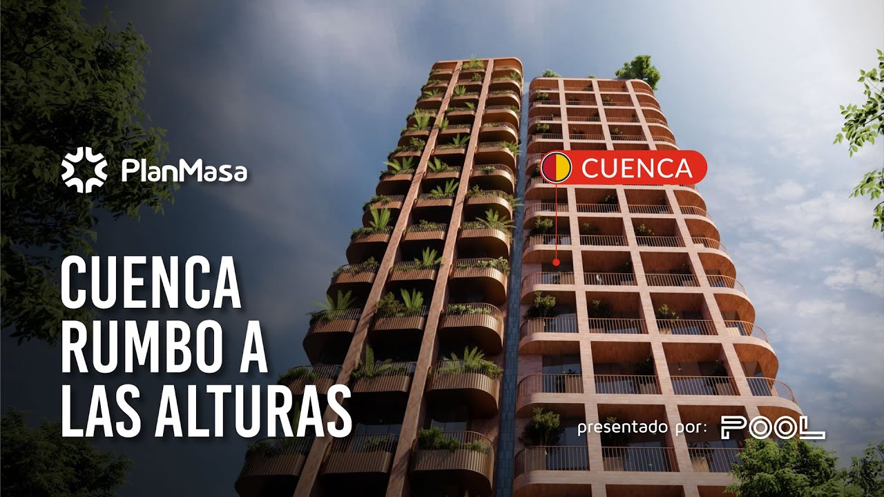 ✅ ¿Por qué Cuenca crecerá en altura? |Plan Masa