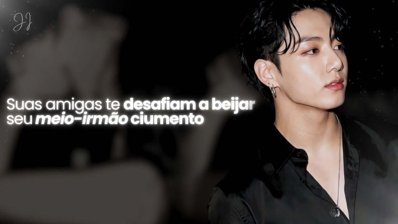 IMAGINE JUNGKOOK | Suas amigas te desafiam a beijar seu meio-irmão ciumento