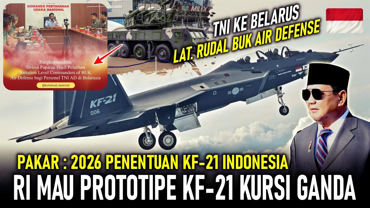 PAKAR: KF-21 2026 PENENTUAN, RI INCAR KURSI GANDA | KE BELARUS TNI LAT. SISTEM RUDAL BUK AIR DEFENSE