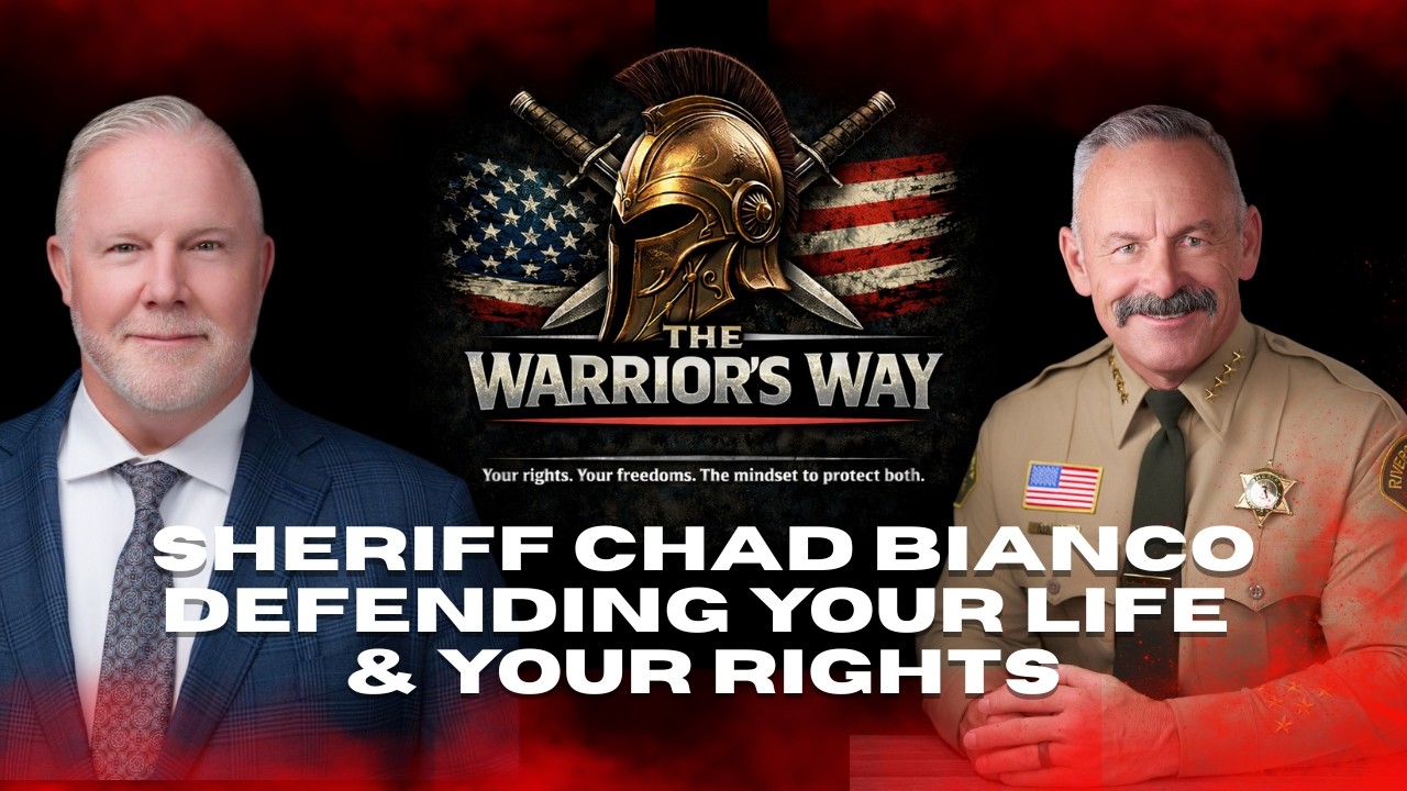 Sheriff Chad Bianco Defending Your Life & Your Rights | The Warriors Way Podcast