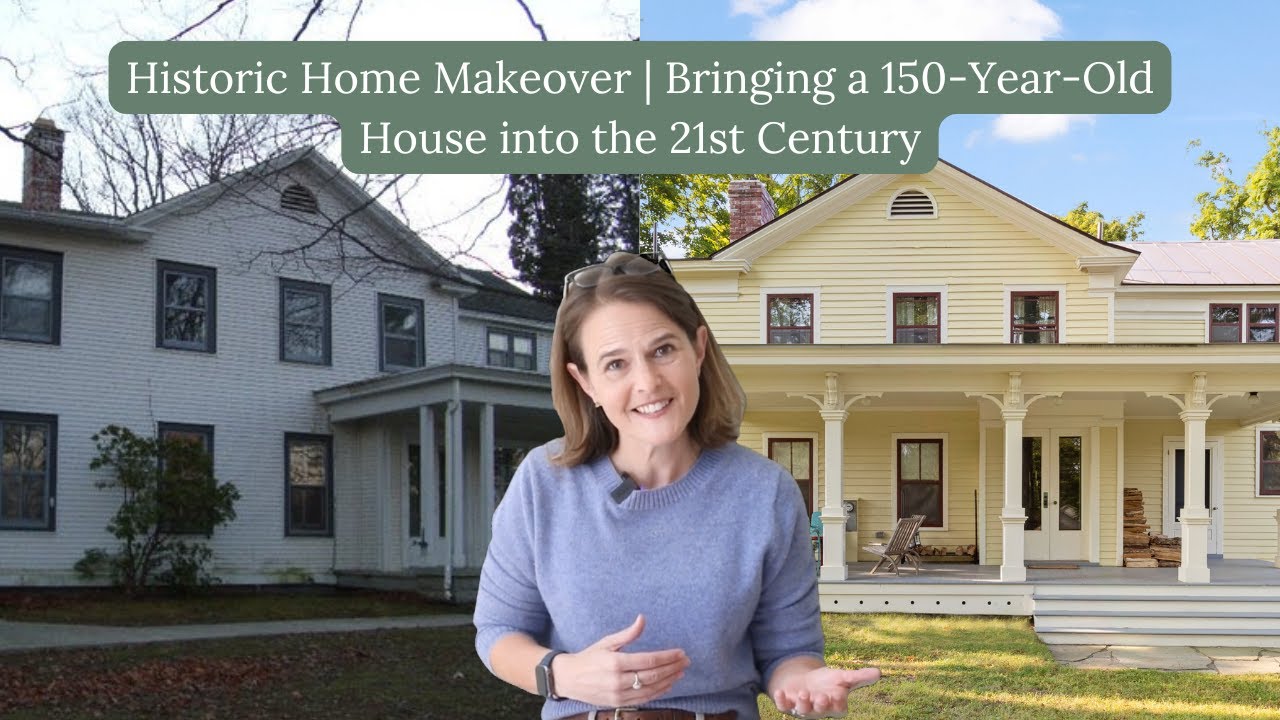 Historic Home Makeover | Bringing a 150-Year-Old House into the 21st Century