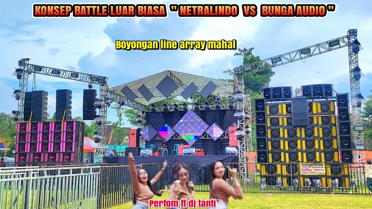 konsep luar biasa,batle dua sound titisan faskko sengox NETRALINDO vs BUNGA AUDIO perfom ft dj tanti