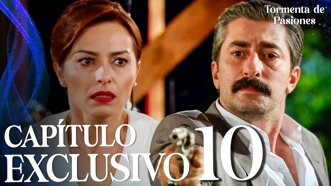 Tormenta de Pasiones | Öyle Bir Geçer Zaman Ki - Capítulo Exclusivo 10