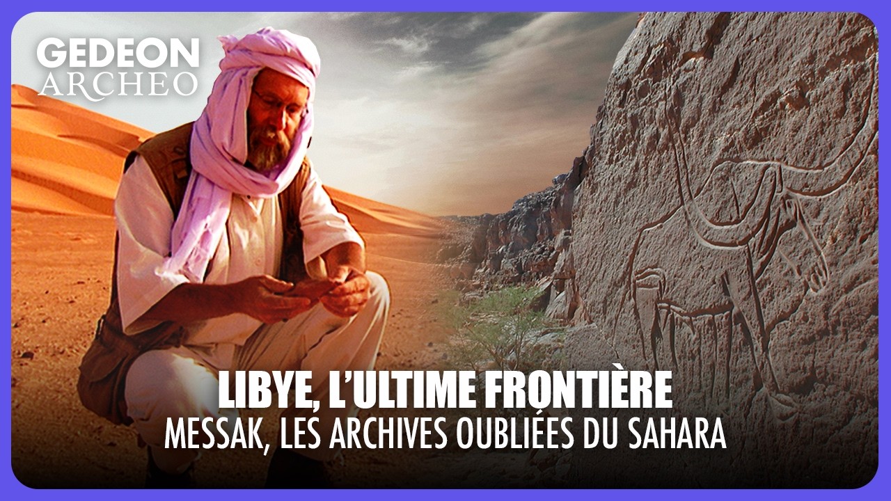 LIBYE, L'ULTIME FRONTI&Egrave;RE : Un tr&eacute;sor arch&eacute;ologique se cachait sous le sable du Sahara | DOC COMPLET