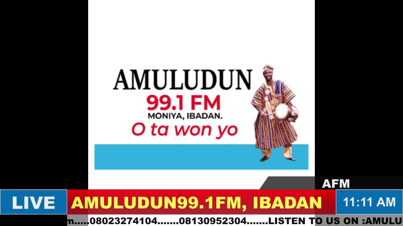 AMULUDUN 99.1 FM MONIYA IBADAN...O TA WON YO