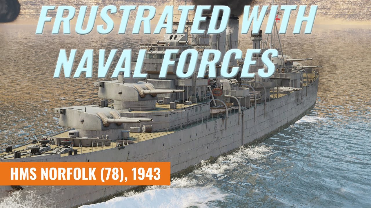 War Thunder Naval Forces is Frustrating feat. HMS Norfolk
