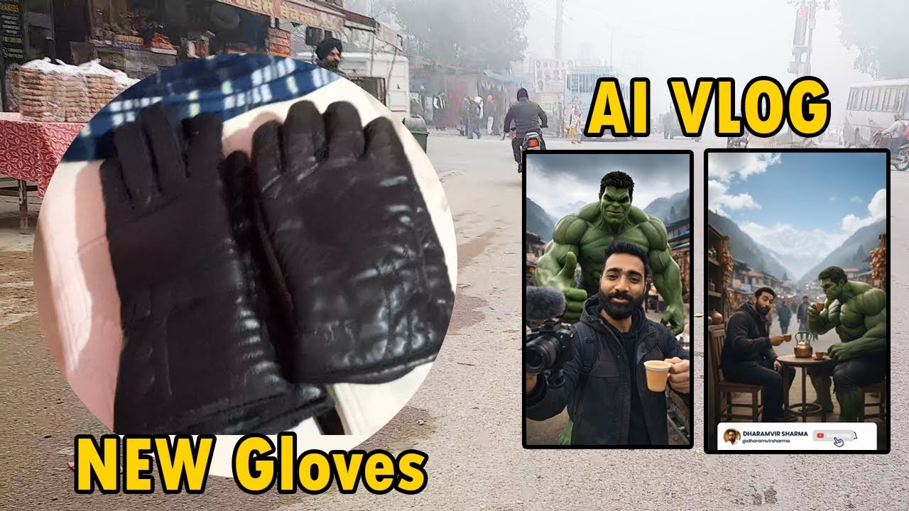 Aaj New AI Vlog Banaya Mountain Trip With Hulk | Buy Leather Gloves 22 Market