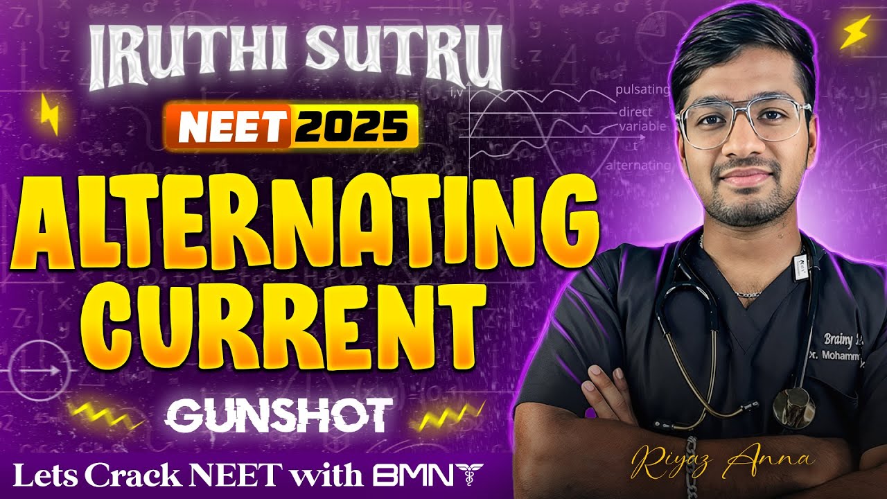 ALTERNATING CURRENT 💥 | GUNSHOT | PHYSICS | IRUTHI SUTRU ❤️‍🔥 | NEET 2025  | BMNT 💙