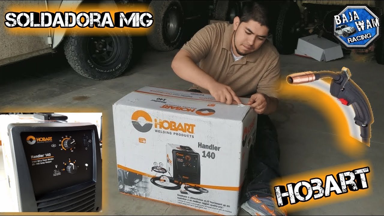 Unboxing de mi nueva maquina de soldar MIG !!! // Hobart Handler 140 // BajaWam