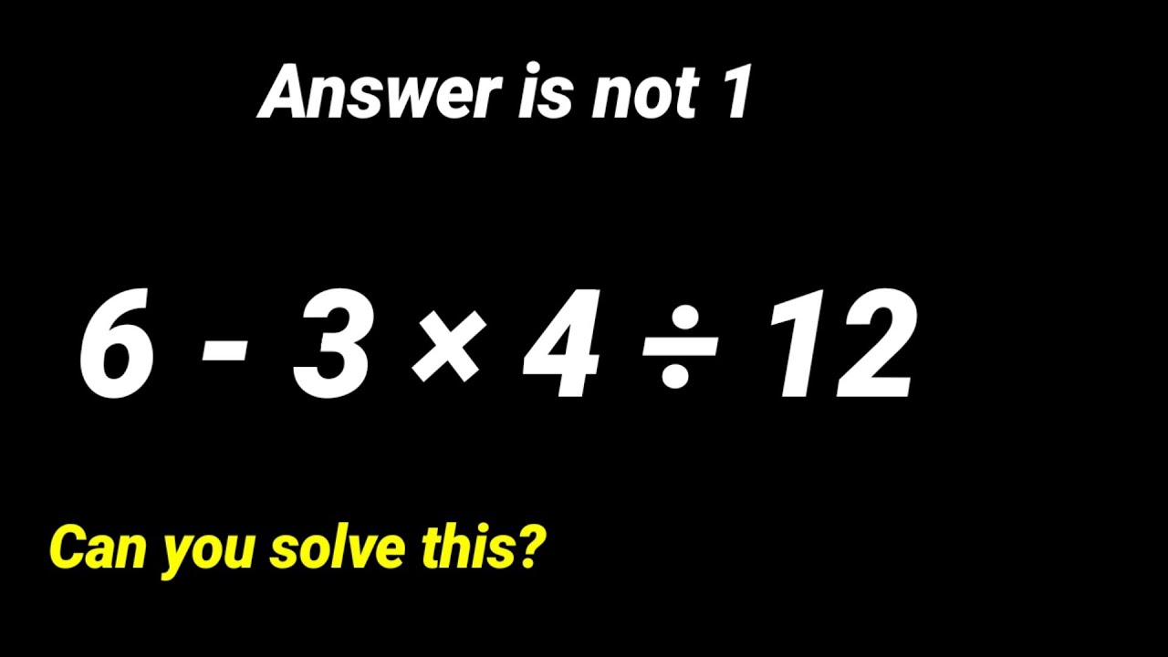 6 - 3 ×4 ÷12 =? Can You Solve This Simple Maths Problem Wrong  ? @ educational stream | BODMAS Rules