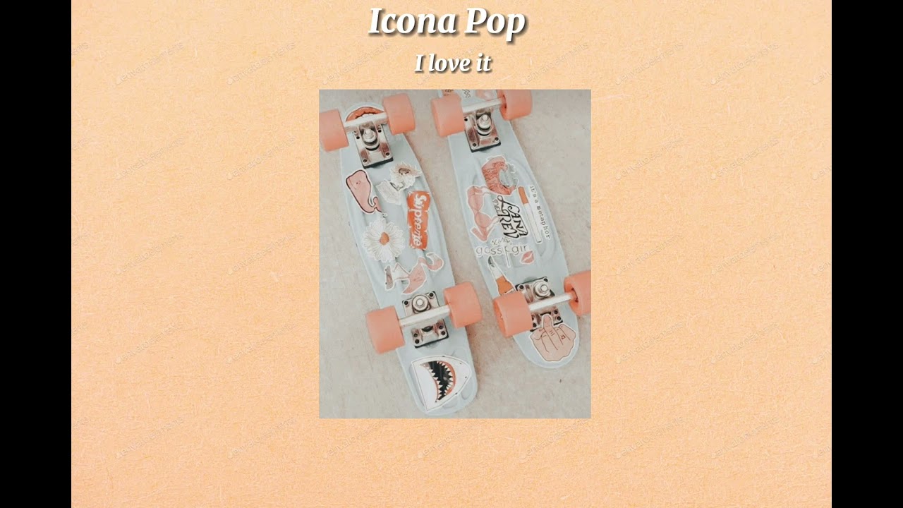 i love it - icona pop sped up (made by angie)