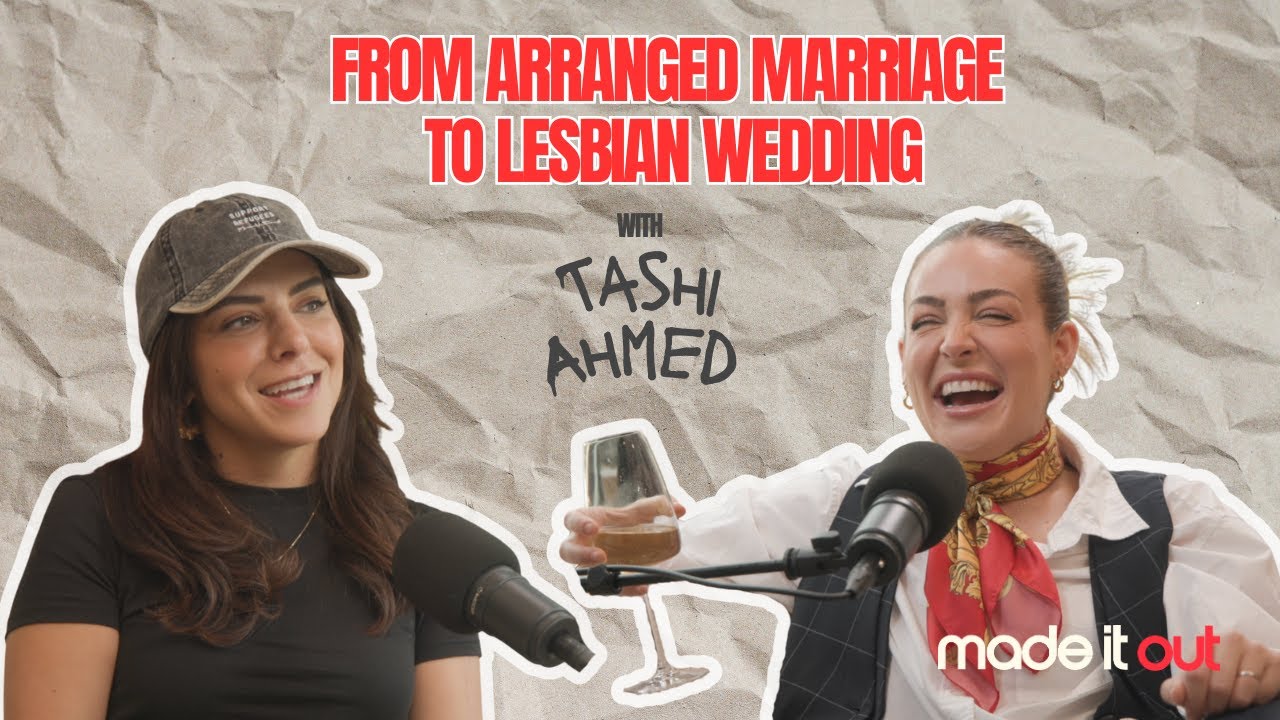From Arranged Marriage to Lesbian Wedding (with Tashi Ahmed)