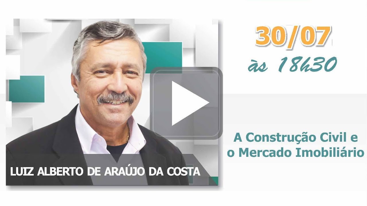 A Construção Civil e o Mercado Imobiliário - Luiz Alberto de Araújo da Costa