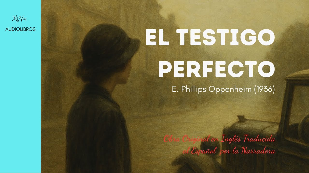 El Testigo Perfecto, de E. P. Oppenheim | Audiolibro Completo | Misterio | Voz Humana |