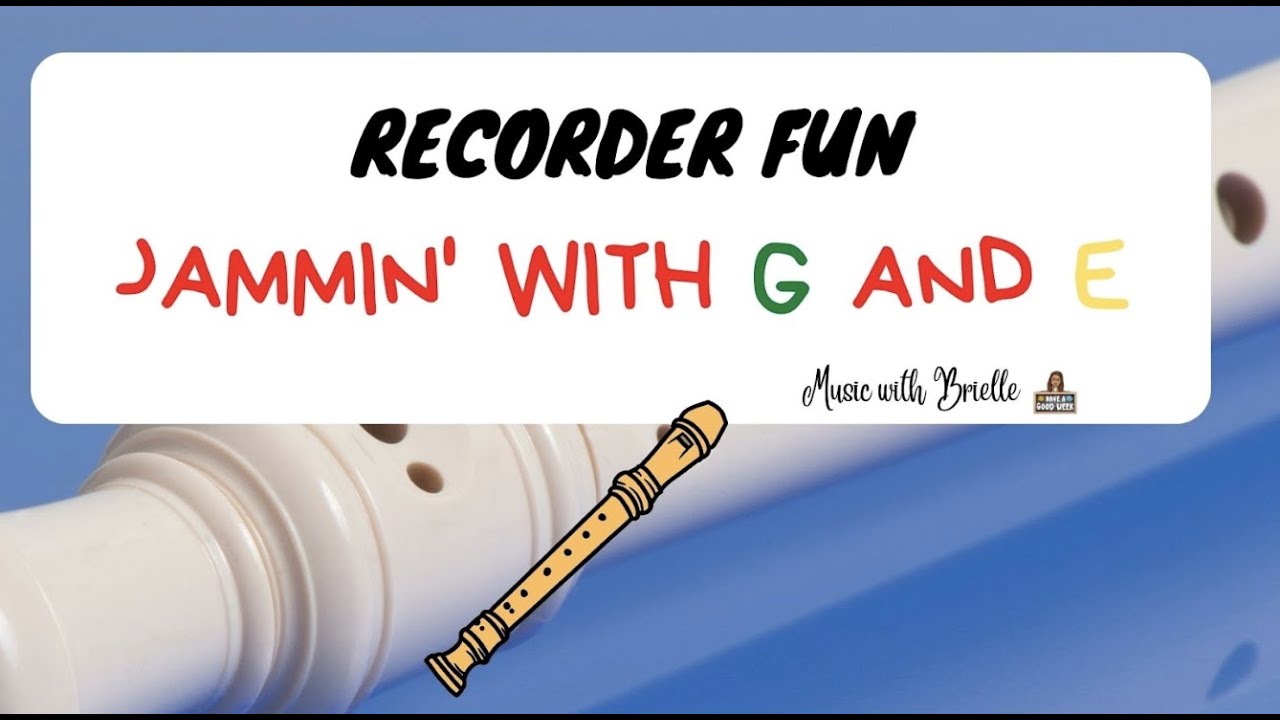 Recorder Fun -Jammin' with G and E