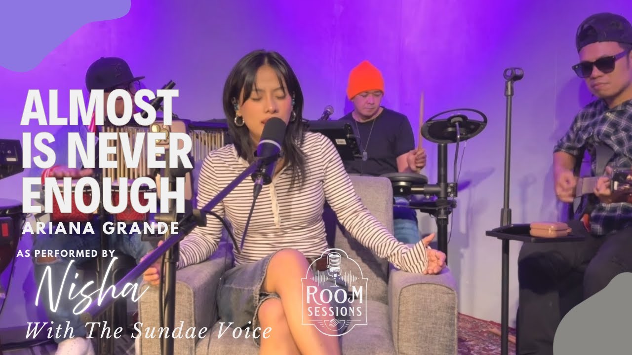 Ariana Grande - Almost Is Never Enough | Nisha With The Sundae Voice | Live At Room Sessions
