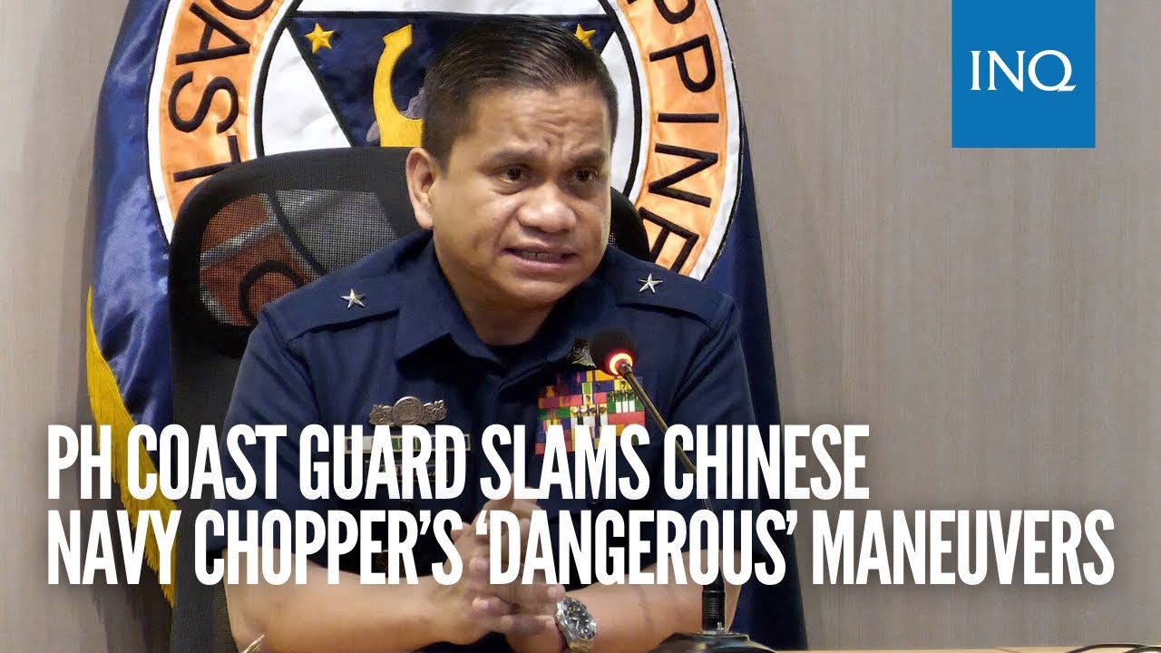 PH Coast Guard slams Chinese Navy chopper&rsquo;s &lsquo;dangerous&rsquo; maneuvers