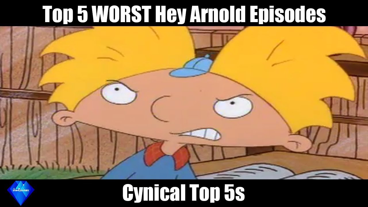 Top 5 WORST Hey Arnold Episodes - cynical top 5s