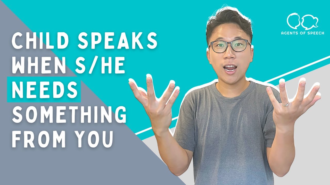 Child Speaks When She/He NEEDS Something From You