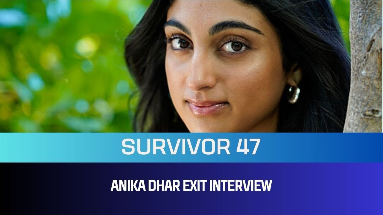 Survivor 47 Anika Dhar Exit Interview