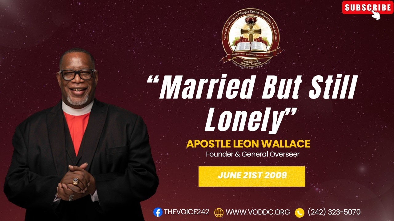 APOSTLE LEON WALLACE - Married But Still Lonely (June 21, 2009)