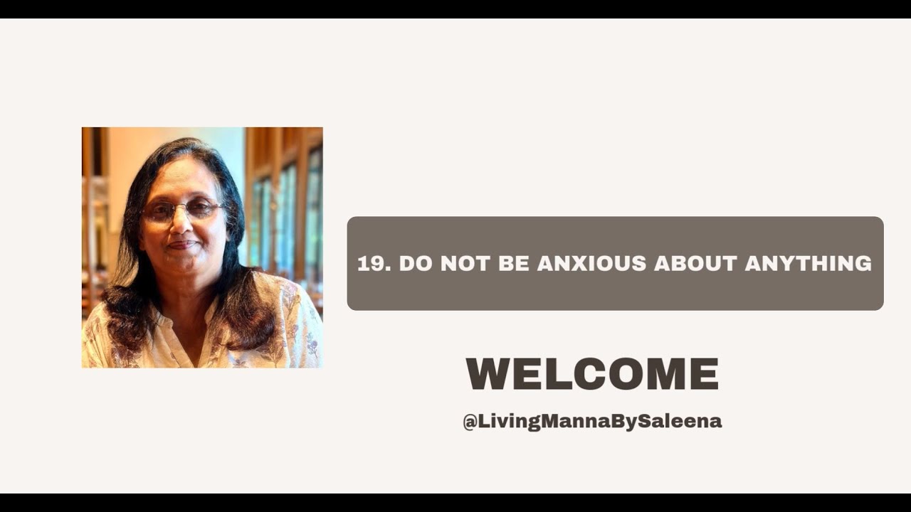 19. Do Not Be Anxious About Anything