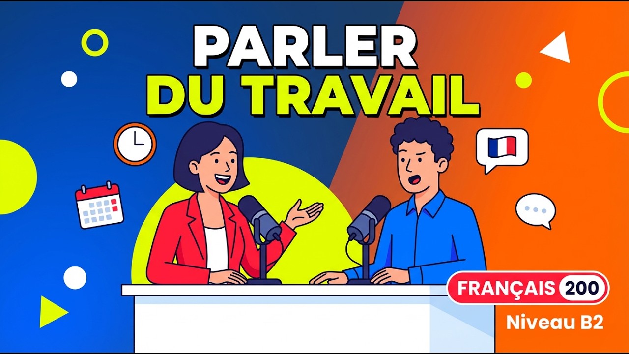 🎙️ Parler de son TRAVAIL en Français comme un Pro ! | Vocabulaire B2 | Français 200