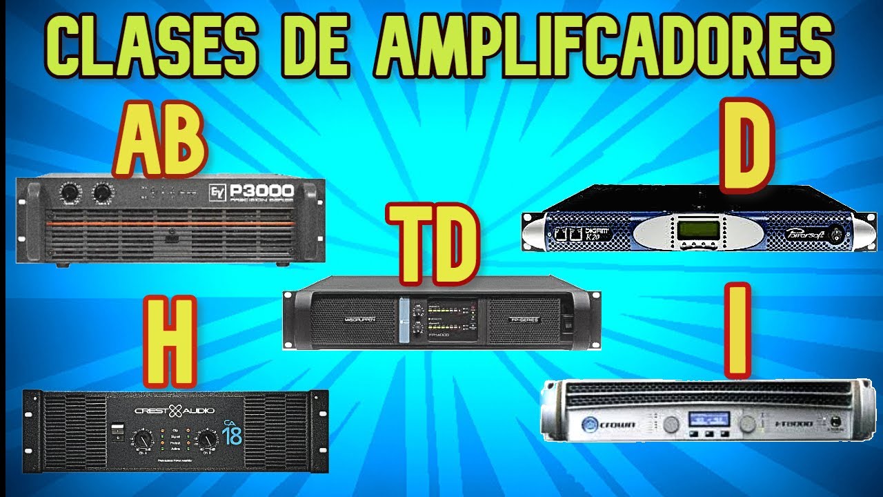 CLASES DE AMPLIFICADORES  💥✨💪 TOPOLOGIAS 👌EN EL SONIDO PROFESIONAL