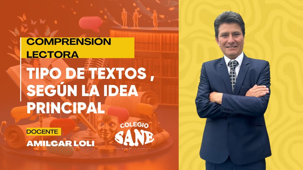 Tipo de textos , según la idea principal - Comprensión Lectora / 06 - 01