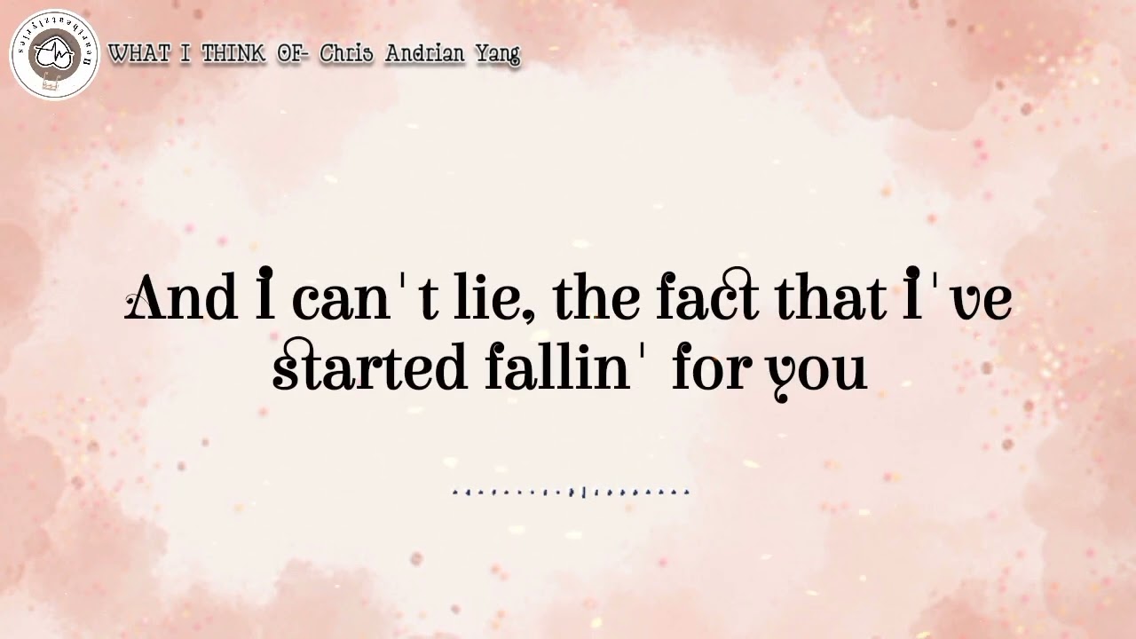 WHAT I THINK OF - CHRIS ANDRIAN YANG