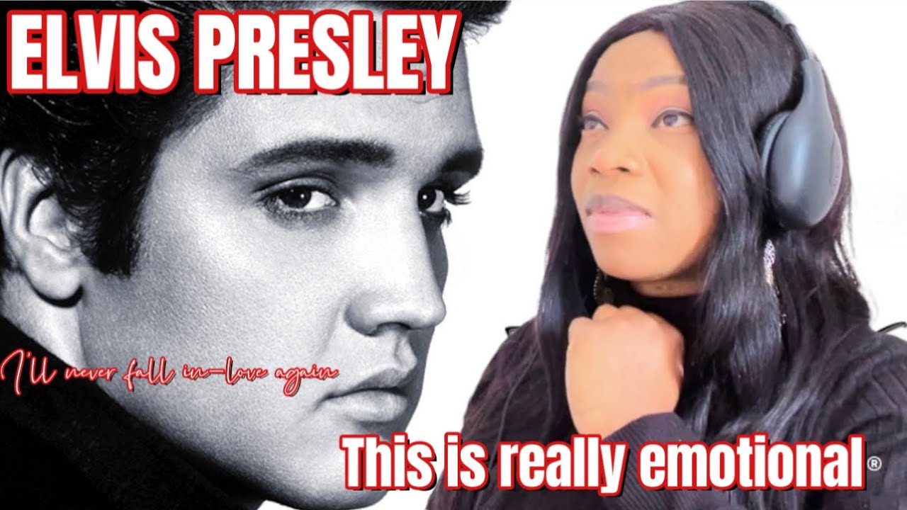 Elvis Presley: I’ll never fall in love again | This really made me cry | Reaction