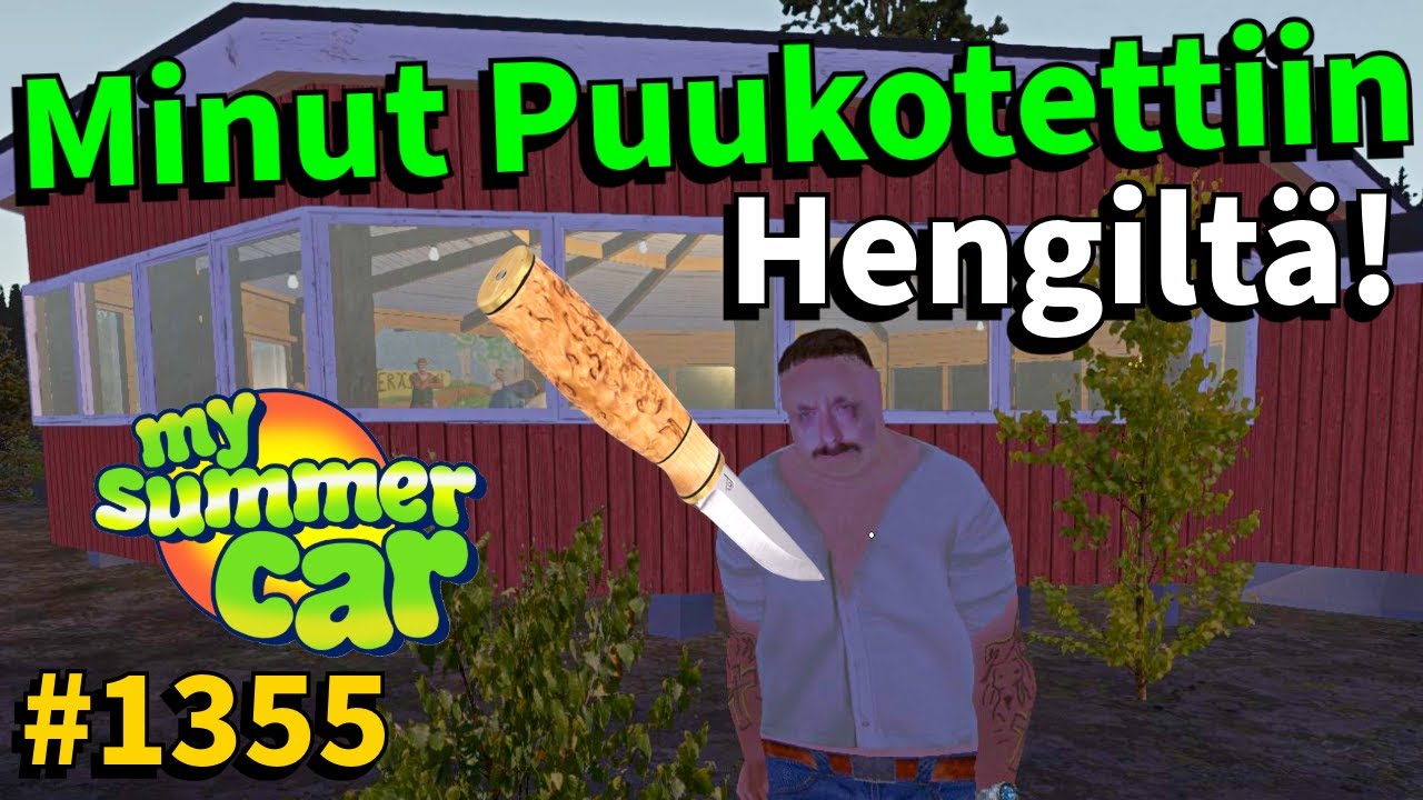 My Summer Car #1355 | MINUT PUUKOTETTIIN HENGILT&Auml;! | Uusi P&auml;ivitys